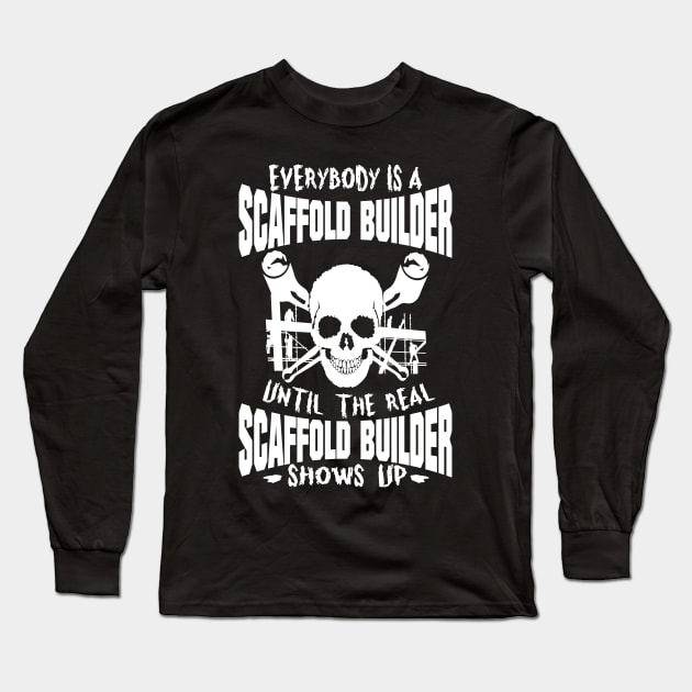 Real Scaffold Builder Long Sleeve T-Shirt by Scaffoldmob